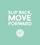 slip back move forward